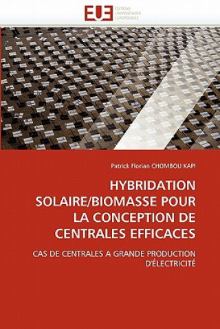 Książka Hybridation Solaire/Biomasse Pour La Conception de Centrales Efficaces Patrick F. Chombou Kapi