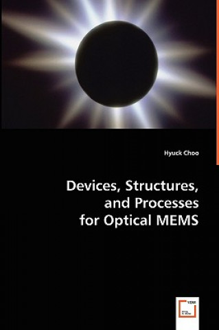 Kniha Devices, Structures, and Processes for Optical MEMS Hyuck Choo