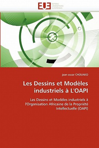 Книга Les dessins et modeles industriels a l''oapi Jean Oscar Chouako