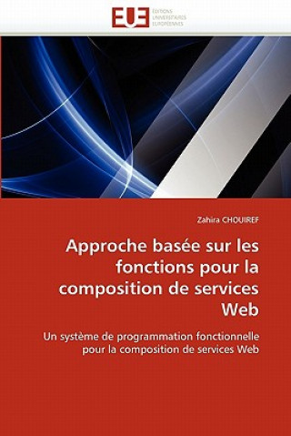 Kniha Approche Bas e Sur Les Fonctions Pour La Composition de Services Web Zahira Chouiref