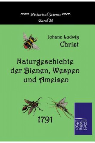 Carte Naturgeschichte Der Bienen, Wespen Und Ameisen Johann L. Christ