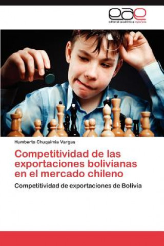 Buch Competitividad de las exportaciones bolivianas en el mercado chileno Humberto Chuquimia Vargas