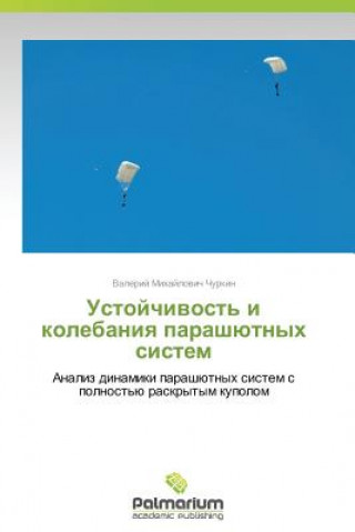Könyv Ustoychivost' I Kolebaniya Parashyutnykh Sistem Valeriy Mikhaylovich Churkin