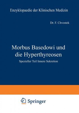 Książka Morbus Basedowi Und Die Hyperthyreosen F. Chvostek