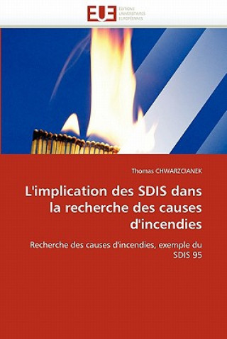 Könyv L'Implication Des Sdis Dans La Recherche Des Causes d'Incendies Thomas Chwarzcianek