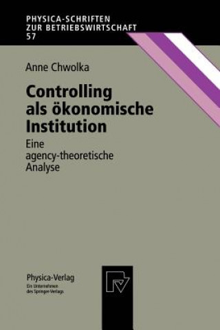 Książka Controlling Als Okonomische Institution Anne Chwolka