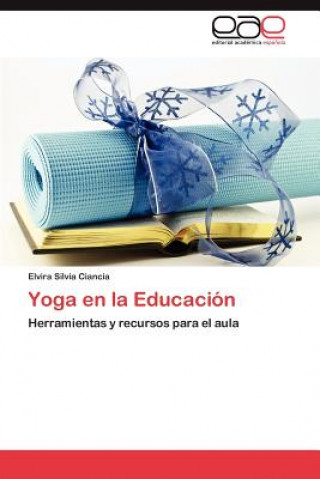 Książka Yoga En La Educacion Elvira Silvia Ciancia