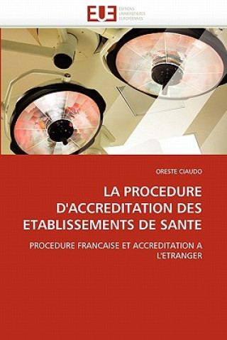 Kniha La Procedure d''accreditation Des Etablissements de Sante Oreste Ciaudo