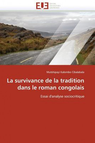 Knjiga Survivance de la Tradition Dans Le Roman Congolais Mutshipayi Kalombo Cibalabala