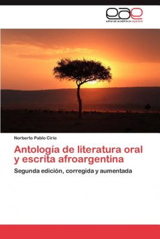 Kniha Antologia de Literatura Oral y Escrita Afroargentina Norberto Pablo Cirio