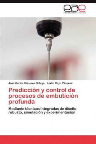 Książka Prediccion y control de procesos de embuticion profunda Cisneros Ortega Juan Carlos