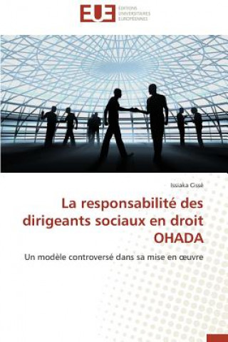 Книга Responsabilit  Des Dirigeants Sociaux En Droit Ohada Issiaka Cissé