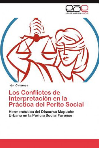 Książka Conflictos de Interpretaci N En La PR Ctica del Perito Social Iván Cisternas