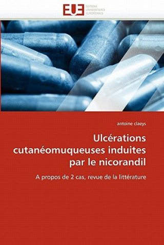 Könyv Ulcerations cutaneomuqueuses induites par le nicorandil Antoine Claeys