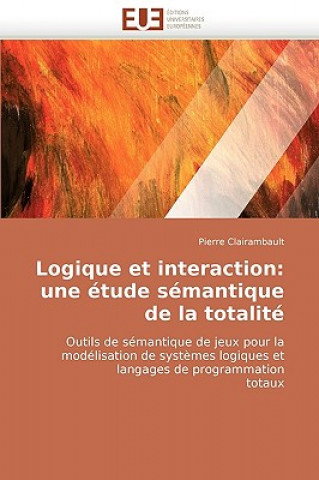 Könyv Logique Et Interaction Pierre Clairambault