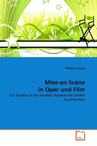 Kniha Mise-en-Scène in Oper und Film Philipp Claucig