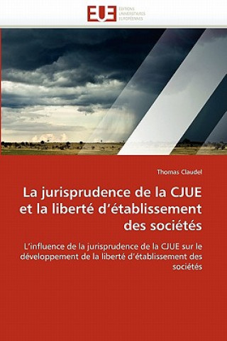 Carte Jurisprudence de la Cjue Et La Libert  D  tablissement Des Soci t s Thomas Claudel