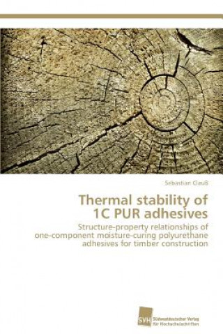 Knjiga Thermal stability of 1C PUR adhesives Sebastian Clauß