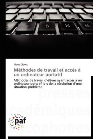 Книга Methodes de Travail Et Acces A Un Ordinateur Portatif Pierre Clavet