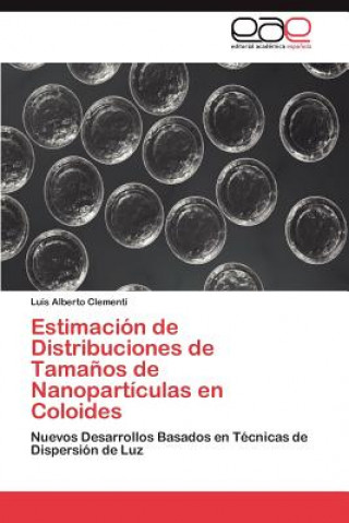 Buch Estimacion de Distribuciones de Tamanos de Nanoparticulas En Coloides Luis Alberto Clementi