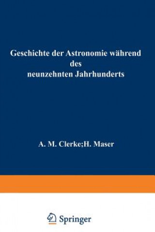 Kniha Geschichte der Astronomie während des neunzehnten Jahrhunderts H. Clerke