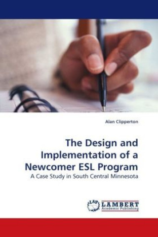 Книга The Design and Implementation of a Newcomer ESL Program Alan Clipperton