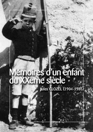 Carte Memoires d'un enfant du XXeme siecle Jules Clozel