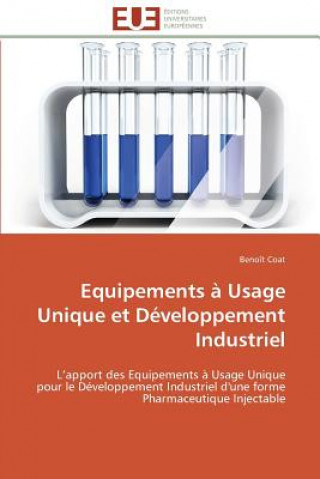 Kniha Equipements a usage unique et developpement industriel Benoît Coat