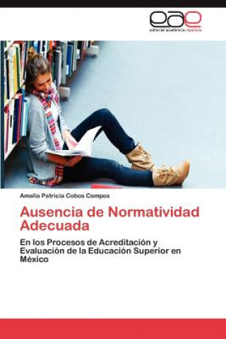 Книга Ausencia de Normatividad Adecuada Amalia Patricia Cobos Campos