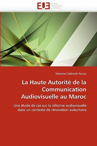 Kniha Haute Autorit  de la Communication Audiovisuelle Au Maroc Mariona Codinach Fossas