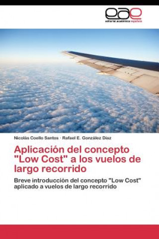 Buch Aplicacion del concepto Low Cost a los vuelos de largo recorrido Nicolás Coello Santos