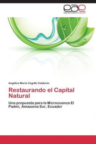 Kniha Restaurando el Capital Natural Angélica María Cogollo Calderón