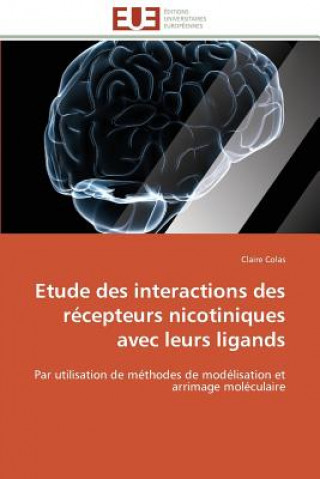 Kniha Etude Des Interactions Des R cepteurs Nicotiniques Avec Leurs Ligands Colas-C