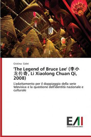 Kniha 'The Legend of Bruce Lee' (, Li Xiaolong Chuan Qi, 2008) Cristina Colet