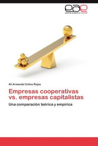 Książka Empresas cooperativas vs. empresas capitalistas Alí Armando Colina Rojas