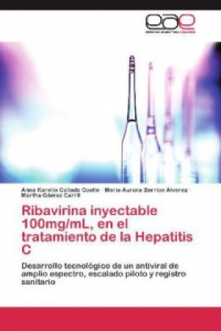 Kniha Ribavirina inyectable 100mg/mL, en el tratamiento de la Hepatitis C Anna Karelia Collado Coello