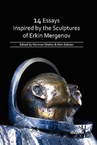 Kniha 14 Essays Inspired by the Sculptures of Erkin Mergenov. Alim Sabitov