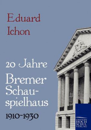 Книга Zwanzig Jahre Bremer Schauspielhaus 1910-1930 Eduard Ichon