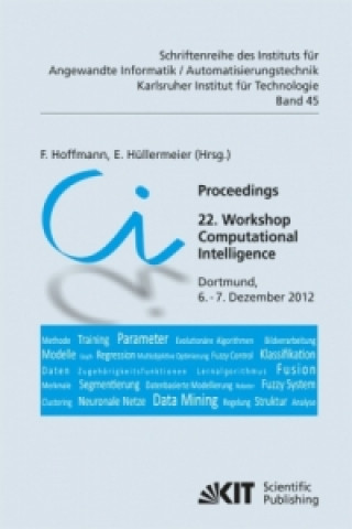 Book Proceedings. 22. Workshop Computational Intelligence, Dortmund, 6. - 7. Dezember 2012 Frank Hoffmann