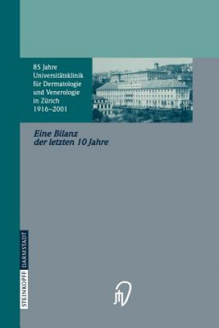 Libro 85 Jahre Universitätsklinik für Dermatologie und Venerologie Zürich (1916 - 2001 ) R. Dummer