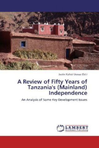 Knjiga A Review of Fifty Years of Tanzania's (Mainland) Independence Justin Kalisti Urassa