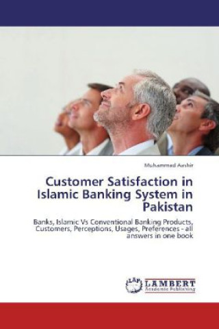 Kniha Customer Satisfaction in Islamic Banking System in Pakistan Muhammad Aashir