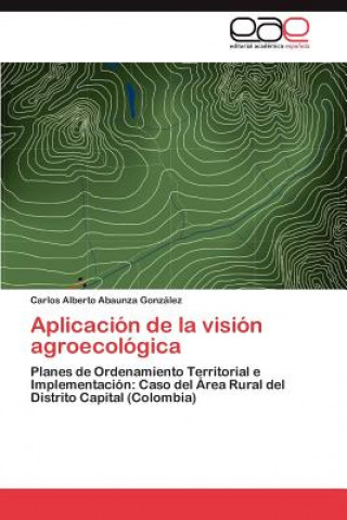 Carte Aplicacion de la vision agroecologica Carlos Alberto Abaunza González
