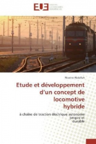 Könyv Etude et développement d'un concept de locomotive hybride Nissrine Abdallah