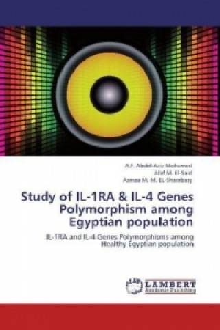 Könyv Study of IL-1RA & IL-4 Genes Polymorphism among Egyptian population A. F. Abdel-Aziz Mohamed