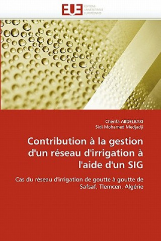 Knjiga Contribution a la gestion d'un reseau d'irrigation a l'aide d'un sig Chérifa Abdelbaki