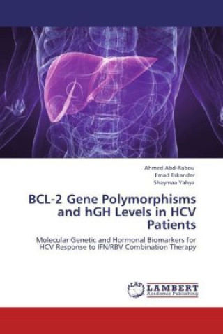 Książka BCL-2 Gene Polymorphisms and hGH Levels in HCV Patients Ahmed Abd-Rabou