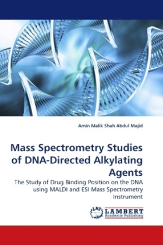 Kniha Mass Spectrometry Studies of DNA-Directed Alkylating Agents Amin Malik Shah Abdul Majid