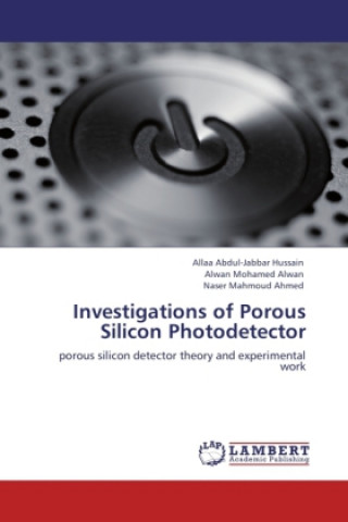 Kniha Investigations of Porous Silicon Photodetector Allaa Abdul-Jabbar Hussain