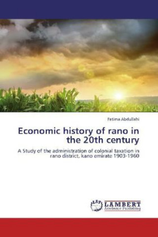 Kniha Economic history of rano in the 20th century Fatima Abdullahi